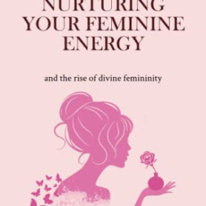Nutrindo Sua Energia Feminina: E A Ascensão Do Feminino Divi